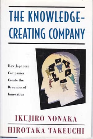 Imagen del vendedor de The Knowledge-Creating Company: How Japanese Companies Create the Dynamics of Innovation a la venta por Goulds Book Arcade, Sydney