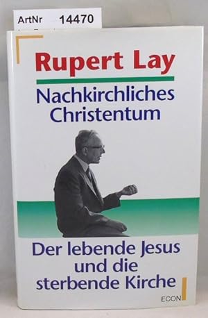 Bild des Verkufers fr Nachkirchliches Christentum. Der lebende Jesus und die sterbende Kirche zum Verkauf von Die Bchertruhe