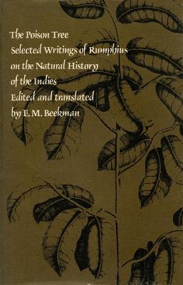 The Poison Tree. Selected Writings of Rumphius on the Natural History of the Indies.