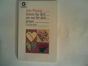 Bild des Verkufers fr Immer fr dich, nie nur fr dich, immer : Gedichte. zum Verkauf von ANTIQUARIAT FRDEBUCH Inh.Michael Simon