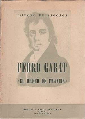 Bild des Verkufers fr Pedro Garat. "El Orfeo de Francia" . zum Verkauf von Librera Astarloa