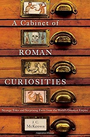 Bild des Verkäufers für A Cabinet of Roman Curiosities: Strange Tales and Surprising Facts from the World's Greatest Empire zum Verkauf von WeBuyBooks