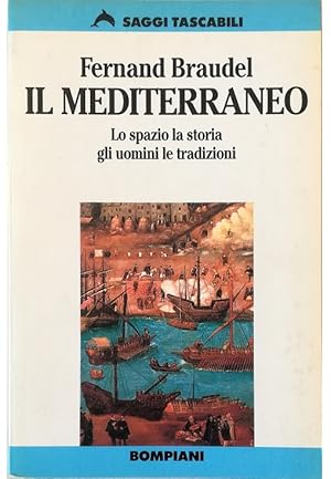 Bild des Verkufers fr Il Mediterraneo Lo spazio la storia gli uomini le tradizioni zum Verkauf von Libreria Tara