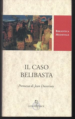 Immagine del venditore per Il caso Belibasta Fine dell'ultimo prefetto cataro Premessa di Jean Duvernoy venduto da Libreria Tara