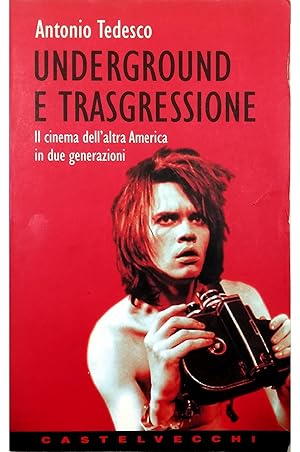 Seller image for Underground e trasgressione Il cinema dell'altra America in due generazioni for sale by Libreria Tara