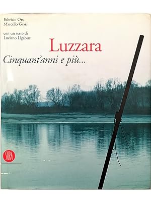 Seller image for Luzzara Cinquant'anni e pi. for sale by Libreria Tara