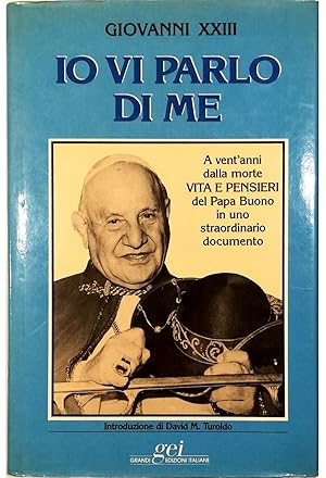 Imagen del vendedor de Io vi parlo di me A vent'anni dalla morte vita e pensieri del Papa Buono in uno straordinario documento a la venta por Libreria Tara