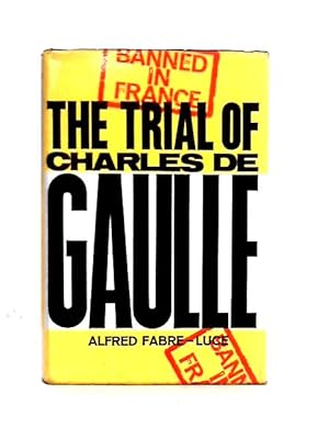 Bild des Verkufers fr The Trial of Charles De Gaulle zum Verkauf von World of Rare Books