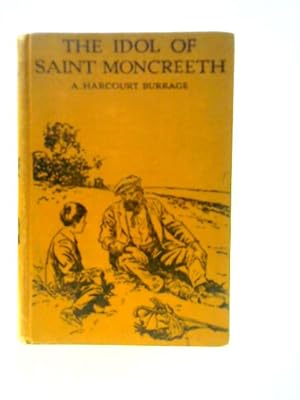Seller image for The Idol of Saint Moncreeth : A School Story of Mystery, Humour, and Sport for sale by World of Rare Books