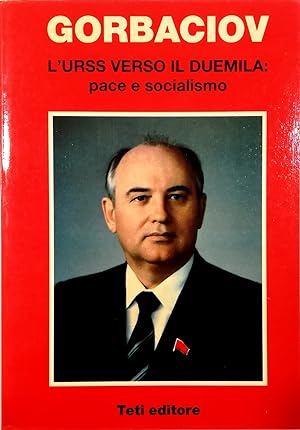 Bild des Verkufers fr L'URSS verso il Duemila: pace e socialismo zum Verkauf von Libreria Tara