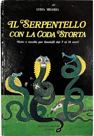 Seller image for Il serpentello con la coda storta (fiabe e novelle per fanciulli dai 7 ai 14 anni) for sale by Libreria Tara