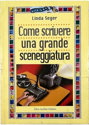 Seller image for Come scrivere una grande sceneggiatura for sale by Libreria Tara