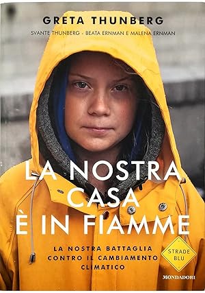 Seller image for La nostra casa  in fiamme La nostra battaglia contro il cambiamento climatico for sale by Libreria Tara