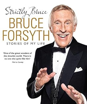 Imagen del vendedor de Strictly Bruce: Stories Of My Life a la venta por WeBuyBooks