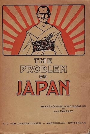 The problem of Japan by an ex counsellor of legation in The Far East