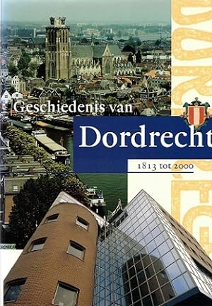 Geschiedenis van Dordrecht 1813 tot 2000