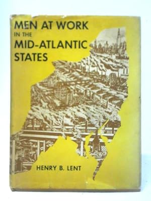 Seller image for Men At Work In The Mid-atlantic States for sale by World of Rare Books