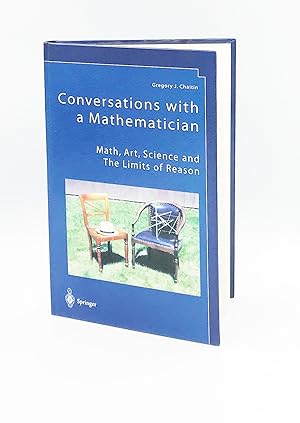 Conversations with a Mathematician: Math, Art, Science and the Limits of Reason