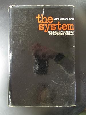 Nicholson Max. The system. The misgovernment of modern Britain. Hodder and Stoughton 1967.