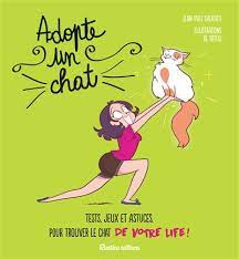 Bild des Verkufers fr Adopte un chat: Tests jeux et astuces pour trouver le chat de votre life zum Verkauf von Dmons et Merveilles