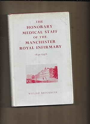 Imagen del vendedor de The honorary medical staff of the Manchester Royal Infirmary, 1830-1948. a la venta por Gwyn Tudur Davies