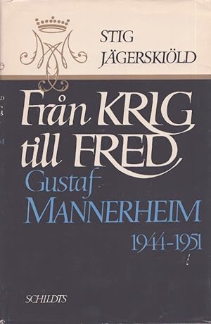 Från krig till fred : Gustaf Mannerheim 1944-1951
