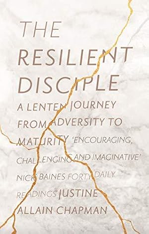 Seller image for The Resilient Disciple: A Lenten Journey from Adversity to Maturity for sale by WeBuyBooks