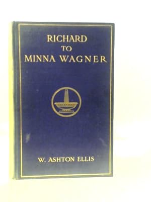 Imagen del vendedor de Richard to Minna Wagner: Letters to His First Wife Vol.I a la venta por World of Rare Books