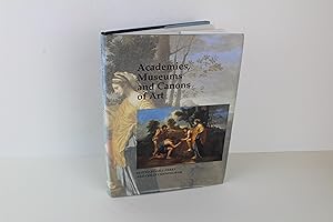 Seller image for Academies, Museums and Canons of Art (Art and Its Histories Series) for sale by Peak Dragon Bookshop 39 Dale Rd Matlock