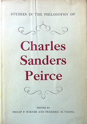 Studies in the philosophy of Charles Sanders Peirce