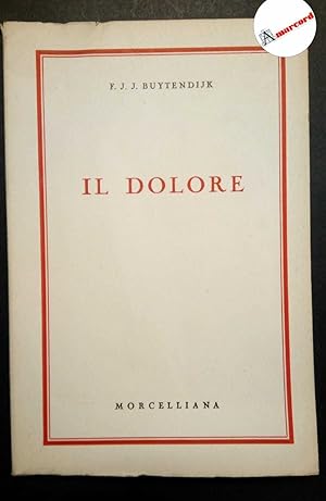 Buytendijk F. J. J., Il dolore, Morcelliana, 1957