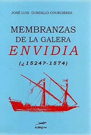 Imagen del vendedor de MEMBRANZAS DE LA GALERA ENVIDIA (1524-1574) a la venta por LIBRERIA ANTICUARIO BELLVER MADRID