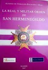 Bild des Verkufers fr LA REAL Y MILITAR ORDEN DE SAN HERMENEGILDO zum Verkauf von LIBRERIA ANTICUARIO BELLVER MADRID