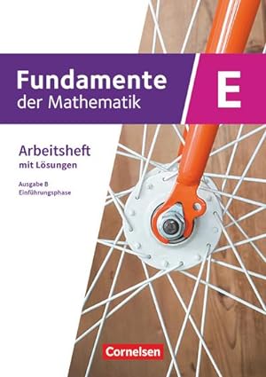Seller image for Fundamente der Mathematik. Klasse 11 an Sekundarschulen - Ausgabe B - Einfhrungsphase - Arbeitsheft mit Lsungen for sale by Smartbuy
