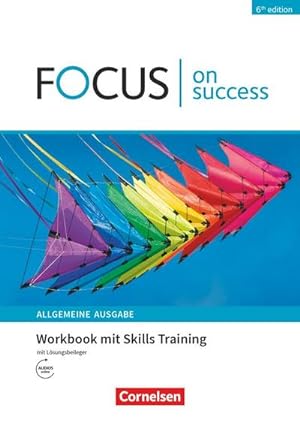 Seller image for Focus on Success - 6th edition - Allgemeine Ausgabe - B1/B2. Workbook mit Skills Training Lsungsbeileger for sale by Smartbuy