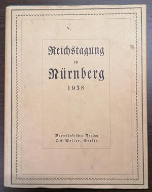 Reichstagung in Nürnberg 1938. Der Parteitag Großdeutschland. Bearb. v. Kurt Maßmann.