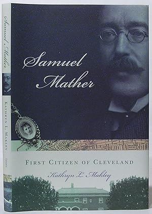 Samuel Mather: First Citizen of Cleveland