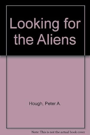 Bild des Verkufers fr Looking for the Aliens zum Verkauf von WeBuyBooks