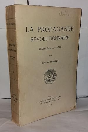 Image du vendeur pour La propagande rvolutionnaire ( Juillet-Dcembre 1790 ) mis en vente par Librairie Albert-Etienne
