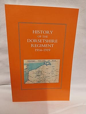 Seller image for History of the Dorsetshire Regiment 1914-1919 Part II The Territorial Units. and The 1st Volunteer Battalion The Dorsetshire Regiment by O.C. Vidler. for sale by Gemini-Books