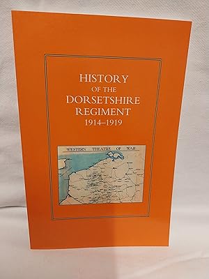 Imagen del vendedor de History of the Dorsetshire Regiment 1914-1919 Part II The Territorial Units. and The 1st Volunteer Battalion The Dorsetshire Regiment by O.C. Vidler. a la venta por Gemini-Books