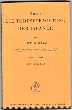 Über die Todesverachtung der Japaner [1936]. Hg. von Erwin Toku Bälz. Zweite Auflage