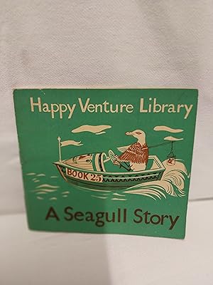 Seller image for A Seagull Story. Happy Venture Library Book 25 for sale by Gemini-Books