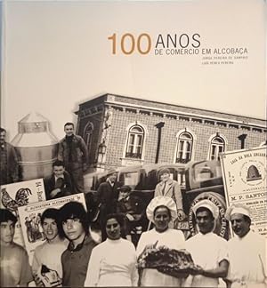 100 ANOS DE COMÉRCIO EM ALCOBAÇA.