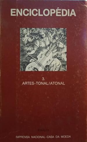 ENCICLOPÉDIA EINAUDI, VOLUME 3, ARTES - TONAL / ATONAL. [2.ª REIMPRESSÃO]