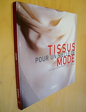 Tissus pour un siècle de mode Les textiles et les modes féminines en France au XXème siècle