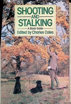 Bild des Verkufers fr Shooting And Stalking: A Basic Guide zum Verkauf von Klondyke