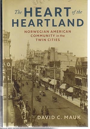 The Heart of the Heartland: Norwegian American Community in the Twin Cities