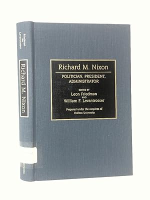 Imagen del vendedor de Richard M. Nixon: Politician, President, Administrator (Contributions in Political Science) a la venta por Queen City Books