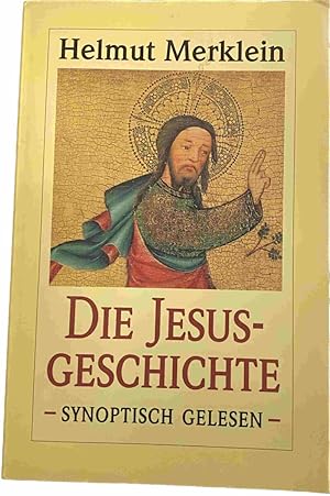 Seller image for Die Jesusgeschichte. Synoptisch gelesen for sale by Antiquariaat Schot